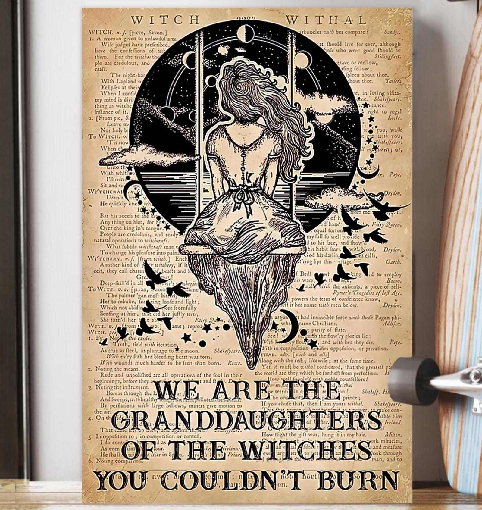 We Are The Granddaughter Of The Witches You Couldn't Burn Poster
